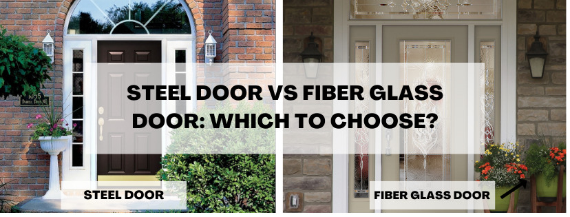 Steel Door vs Fiberglass Door: Which to Choose?